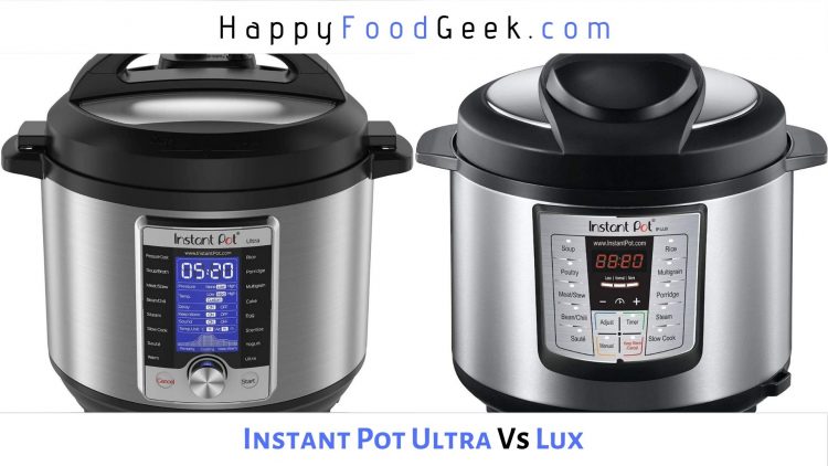 Instant Pot Ultra vs Lux