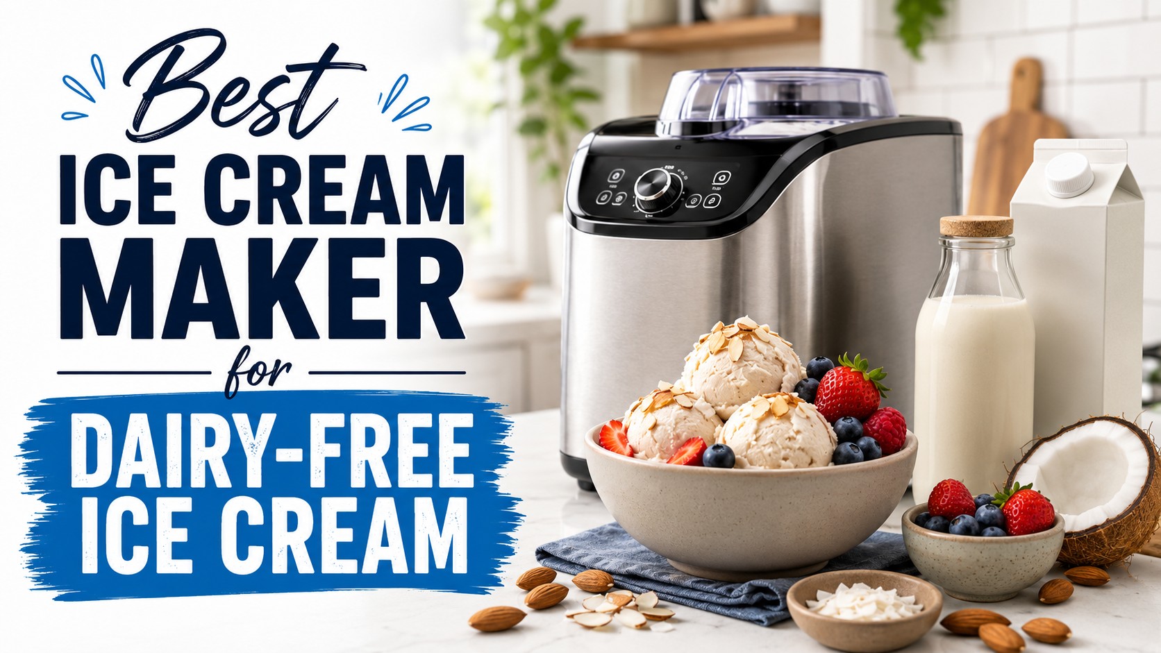 Best Ice Cream Maker for Dairy-Free Ice Cream